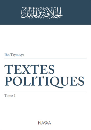 Ibn Taymiyya : Textes politiques – Tome 1