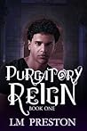 Purgatory Reign by L.M. Preston