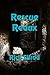 Rescue Redux