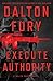 Execute Authority: A Delta Force Novel