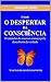 O Despertar da Consciência: A verdade libertará você! (Portuguese Edition)