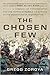 The Chosen Few: A Company of Paratroopers and Its Heroic Struggle to Survive in the Mountains of Afghanistan