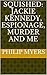 SQUISHED: Jackie Kennedy, Espionage, Murder and Me