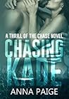 Chasing Kade (Thrill of the Chase, #1) Chasing Kade (Thrill of the Chase, #1)