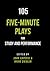 105 Five-Minute Plays for Study and Performance