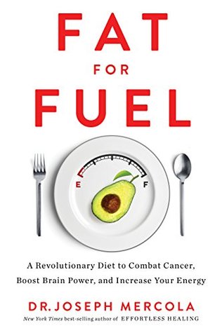 Fat for Fuel: A Revolutionary Diet to Combat Cancer, Boost Brain Power, and Increase Your Energy (Kindle Edition)