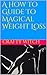 Weight Loss With Witchcraft: How to lose weight with magic (Crafty Witch Book 1)