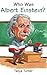 Who Was Albert Einstein