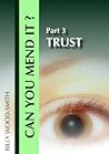 Trust (Can You Mend It? #3) Trust (Can You Mend It? #3)