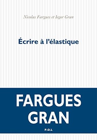 Écrire à l'élastique (Kindle Edition)