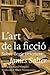 L'art de la ficció. Sobre llegir i escriure