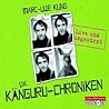 Die Känguru-Chroniken by Marc-Uwe Kling