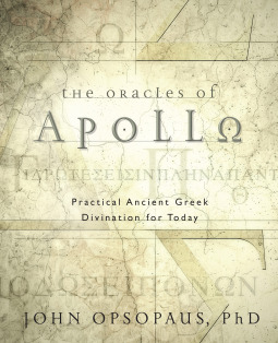 The Oracles of Apollo: Practical Ancient Greek Divination for Today (Paperback)