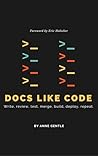 Docs Like Code by Anne Gentle