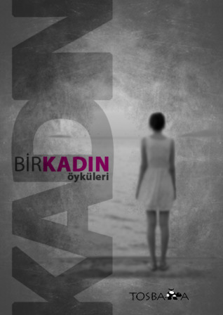 Bir Kadın Öyküleri
