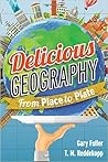Delicious Geography: From Place to Plate Delicious Geography: From Place to Plate