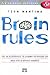 Brain Rules: Πώς να αξιοποιήσεις τη δύναμη του μυαλού σου μέσα από 12 απλούς κανόνες