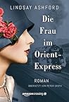 Die Frau im Orient-Express by Lindsay Jayne Ashford