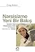 Narsisizme Yeni Bir Bakış