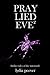Pray Lied Eve 2: Further Tales of the Untoward
