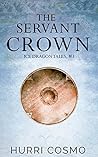 The Servant Crown (Ice Dragon Tales, #3) The Servant Crown