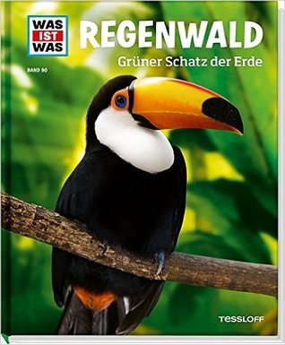 Regenwald. Grüner Schatz der Erde (Was ist was, #90)