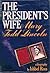 The President's Wife: Mary Todd Lincoln, A Biography