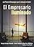 El Empresario Iluminado: La...