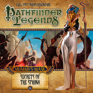 Pathfinder Legends: Mummy's Mask: Secrets of the Sphinx (Pathfinder Legends, #2.4)