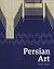 Persian Art: Collecting the Arts of Iran in the Nineteenth Century