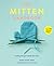 The Mitten Handbook: Knitting Recipes to Make Your Own