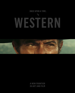 Once Upon a Time . . . The Western: A New Frontier in Art and Film (Hardcover)
