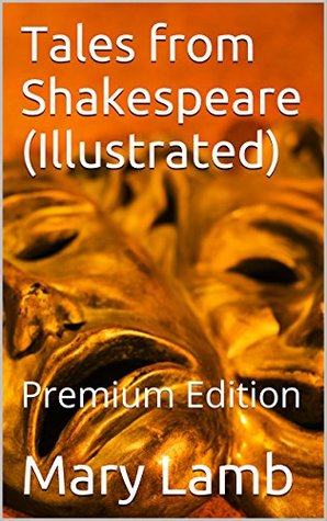 Tales from Shakespeare (Illustrated): Premium Edition
