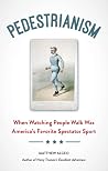Pedestrianism: Wh...