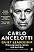 Carlo Ancelotti: Quiet Leadership: Winning Hearts, Minds and Matches