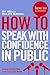 How to Speak With Confidence in Public (How To: Academy)