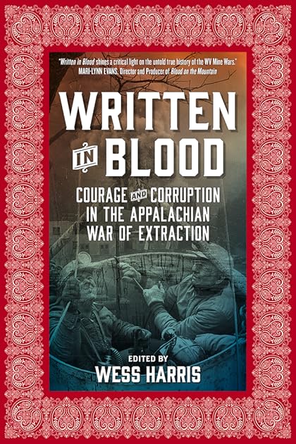 Written in Blood: Courage and Corruption in the Appalachian War of Extraction