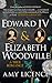 Edward IV & Elizabeth Woodville: A True Romance