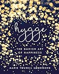 Hygge: The Danish Art of Happiness