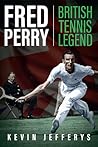 Fred Perry: British Tennis Legend Fred Perry: British Tennis Legend