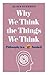Why We Think the Things We Think: Philosophy in a Nutshell