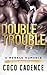 Double Trouble
