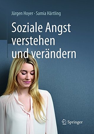 Soziale Angst verstehen und verändern (German Edition)