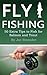 Fly Fishing: 50 Extra Tips ...