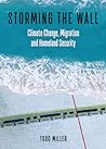 Storming the Wall: Climate Change, Migration, and Homeland Security