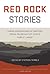 Red Rock Stories: Three Generations of Writers Speak on Behalf of Utah's Public Lands
