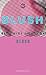 Blush (Oberon Modern Plays)