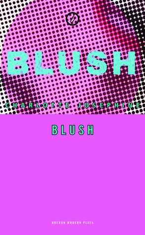 Blush (Oberon Modern Plays)