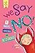 We Say NO!: A Child's Guide...