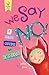 We Say NO!: A Child's Guide to Resistance (Wee Rebel)